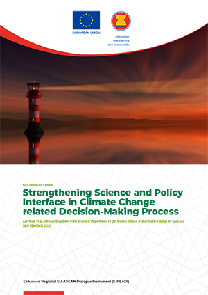 Strengthening Science and Policy Interface in Climate Change Related Decision-Making Process – Laying the Groundwork for the Development of Long-Term Strategies (LTS) in ASEAN, 2021